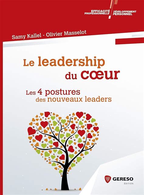Le leadership du coeur: Les 4 postures des nouveaux leaders